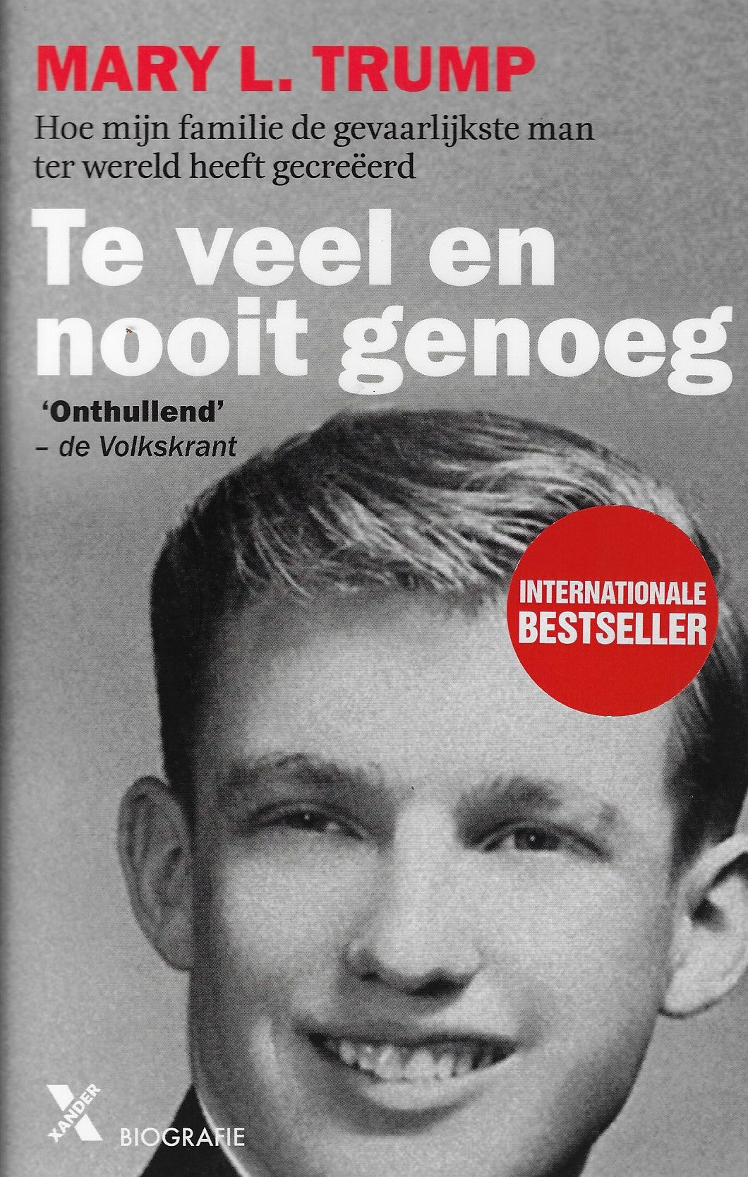 Te veel en nooit genoeg / Hoe mijn familie de gevaarlijkste man ter wereld heeft gecreëerd