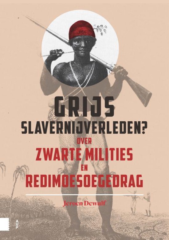 Grijs slavernijverleden? / Over zwarte milities en redimoesoegedrag