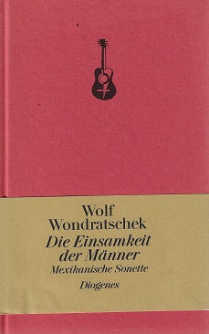 Wolf Wondratschek Die Einsamkeit der Manner / Mexikanische Sonette