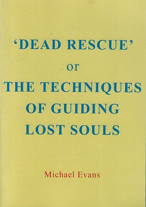 'Dead rescue' or The techiques of guiding lost souls