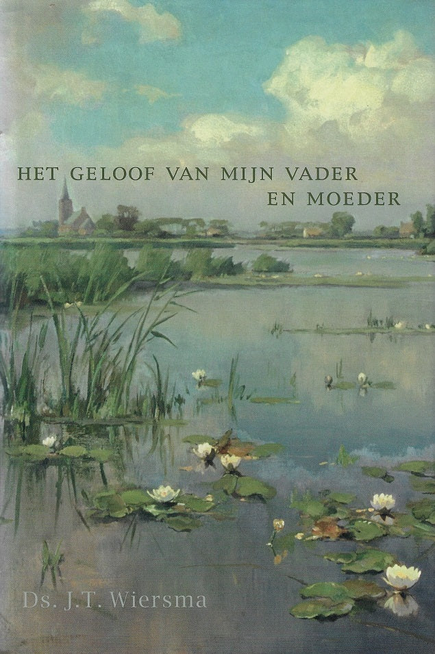 Het geloof van mijn vader en moeder.
