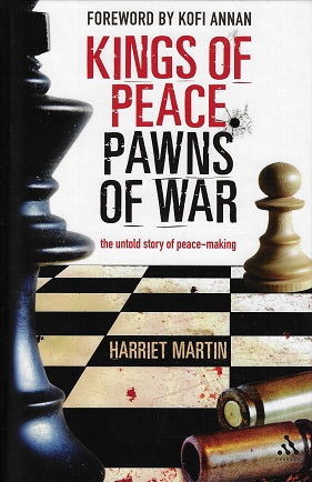 Kings of Peace Pawns of War / the untold story of peacemaking