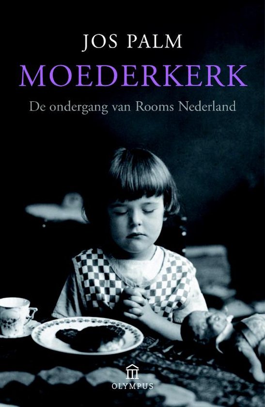 Moederkerk / de ondergang van rooms Nederland