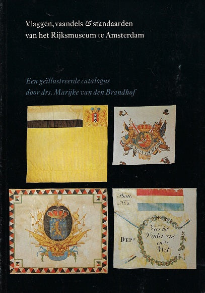 Vlaggen, vaandels & standaarden van het Rijksmuseum te Amsterdam