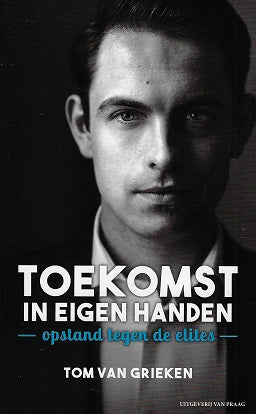 Toekomst in eigen handen / opstand tegen de elites