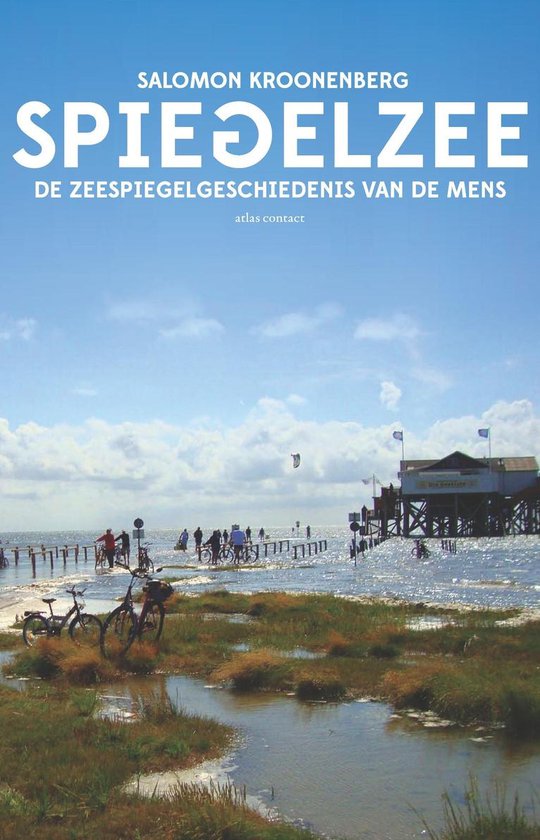 Spiegelzee / de zeespiegelgeschiedenis van de mens