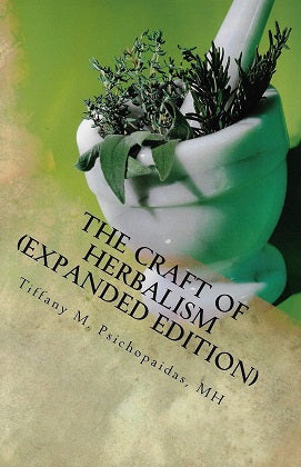 The Craft of Herbalism (Expanded Edition)