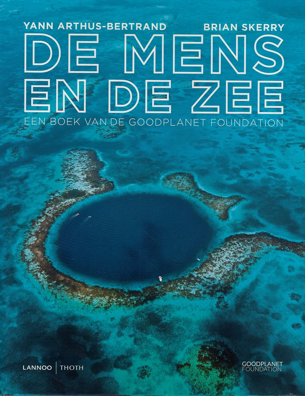 De mens en de zee / een boek van de goodplanet foundation