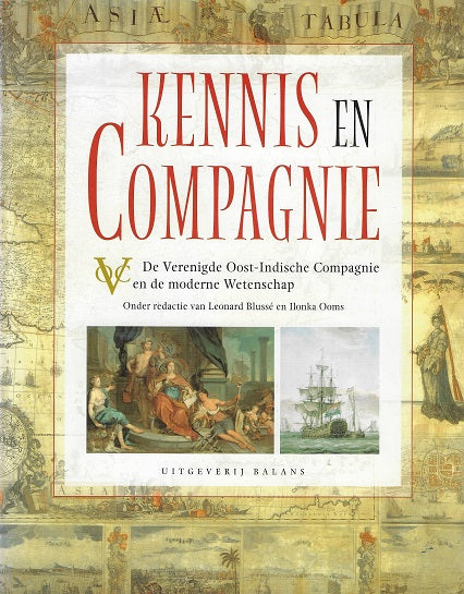 Kennis en Compagnie / de Verenigde Oost-Indische Compagnie en de moderne Wetenschap