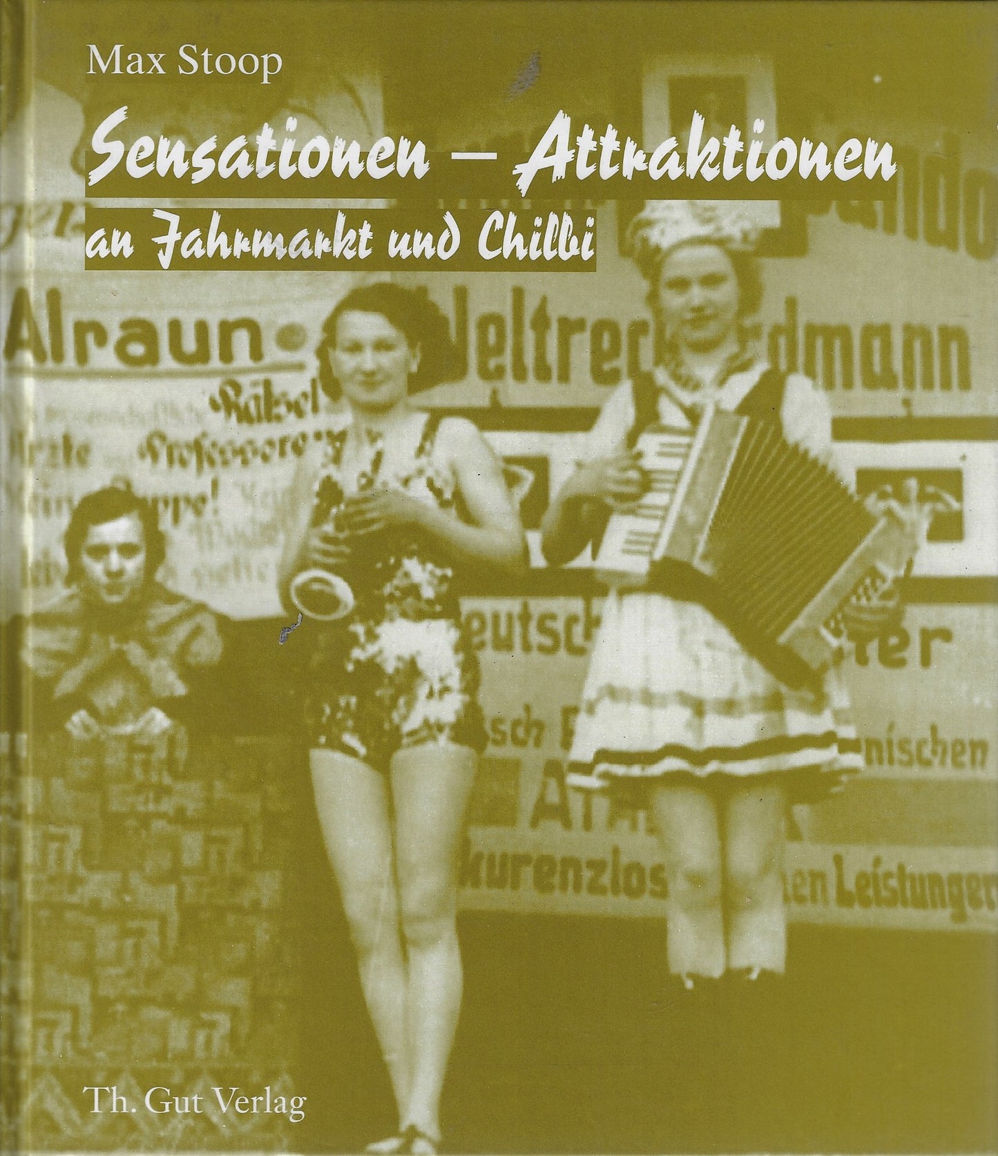 Sensationen, Attraktionen an Jahrmarkt Und Chilbi