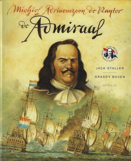 Michiel Adriaensz. de Ruyter / de admiraal