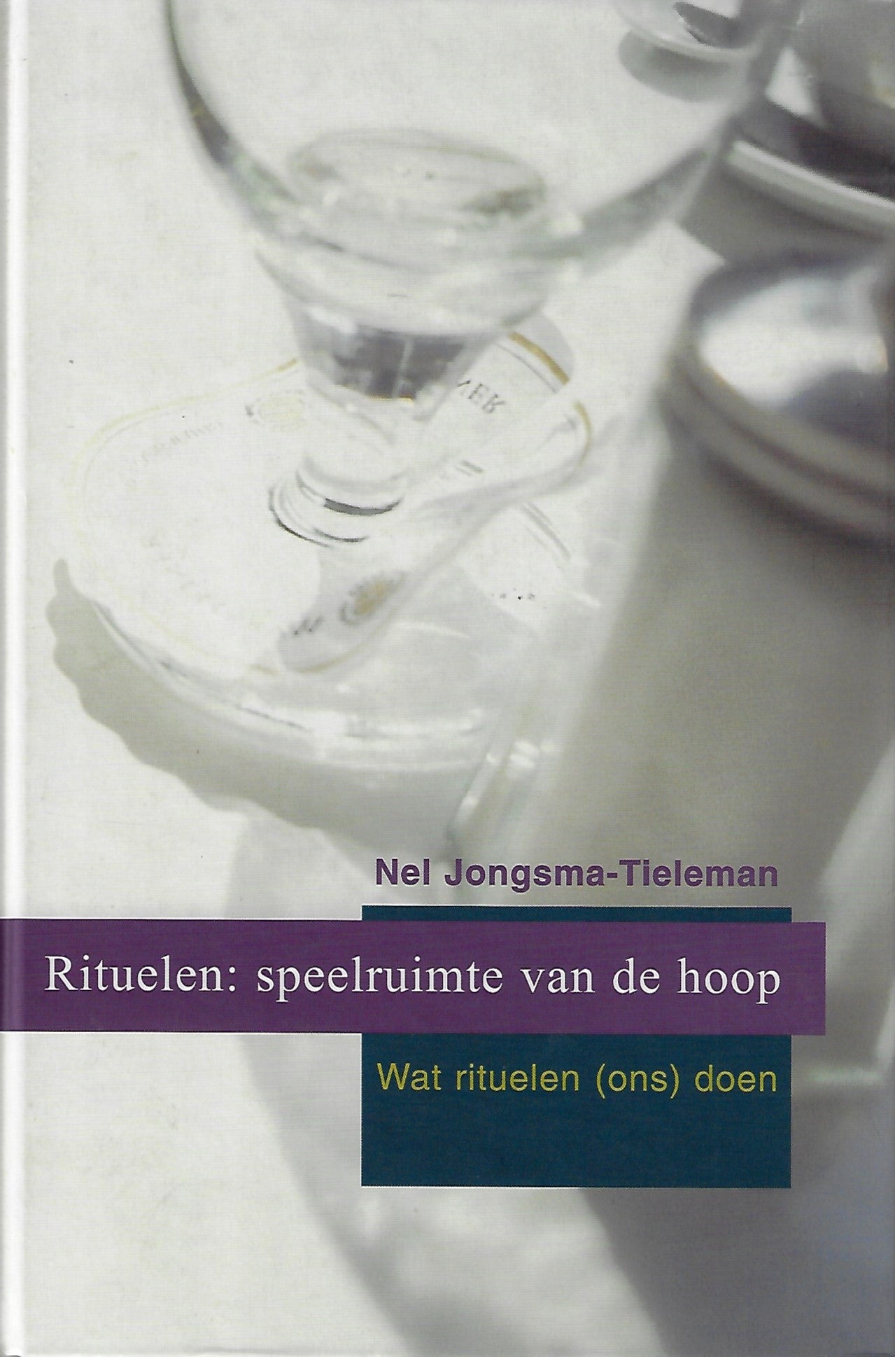 Rituelen : speelruimte van de hoop / wat rituelen (ons) doen
