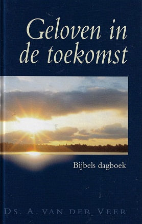 Geloven in de toekomst / bijbels dagboek
