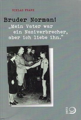 Bruder Norman! / "Mein Vater war ein Naziverbrecher, aber ich liebe ihn."
