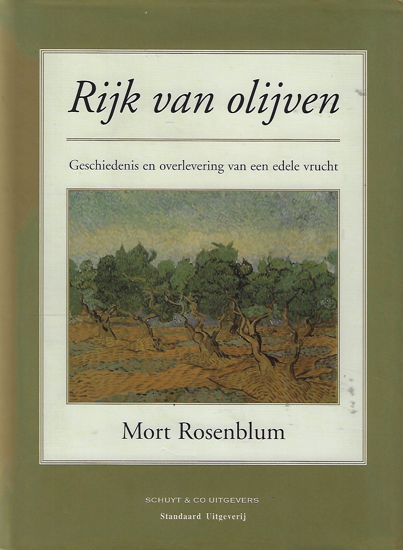 Rijk van olijven / geschiedenis en overlevering van een edele vrucht