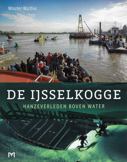 De IJsselkogge / hanzeverleden boven water