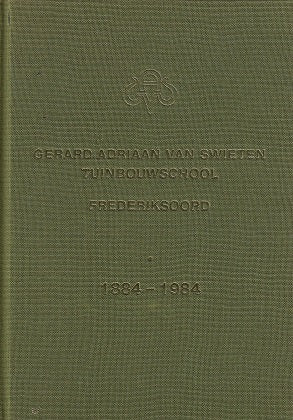 Gerard Adriaan van Swieten Tuinbouwschool / Frederiksoord/ 1884-1984