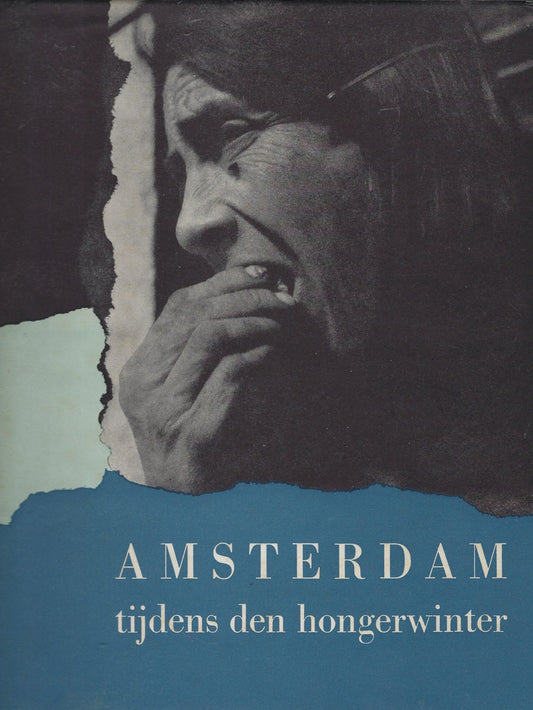 Amsterdam tijdens den hongerwinter 1944-1945