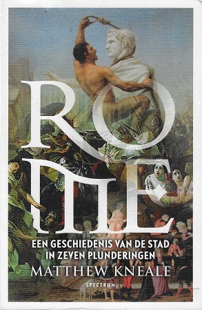 Rome / Een geschiedenis van de stad in zeven plunderingen