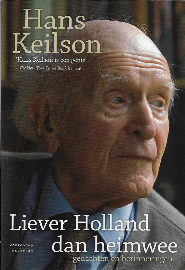 Liever Holland dan heimwee / gedachten en herinneringen