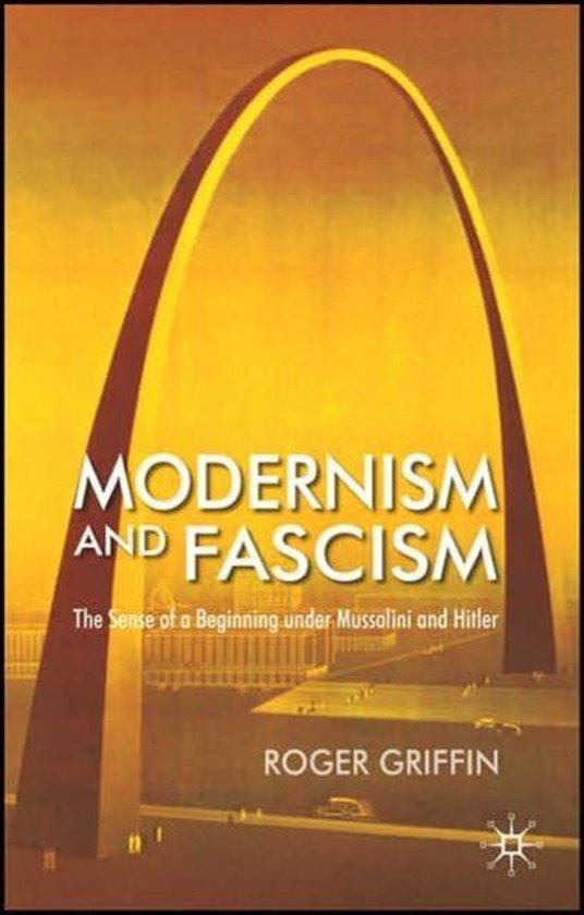 Modernism and Fascism / The Sense of a Beginning under Mussolini and Hitler