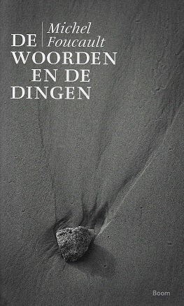De woorden en de dingen / een archeologie van de menswetenschappen
