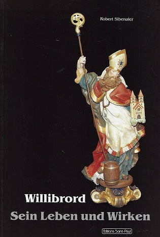 Willibrord / sein lebe und wirken