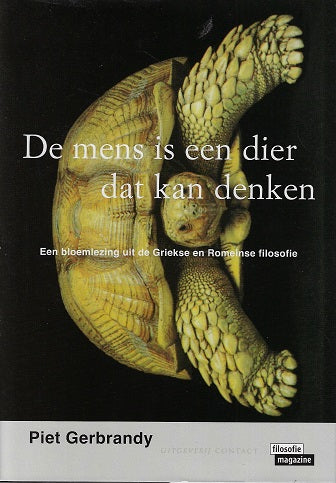 De mens is een dier dat kan denken / een bloemlezing uit de Griekse en Romeinse filosofie