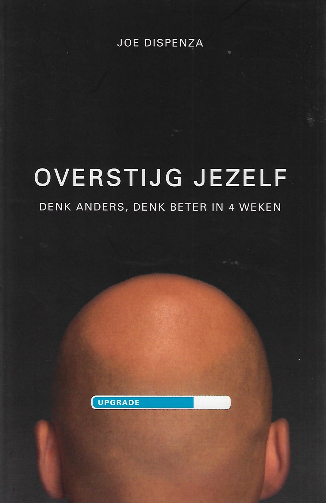 Overstijg jezelf / denk anders, denk beter in 4 weken