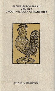 Kleine geschiedenis van het groot ABC-boek of Haneboek met Fascimile
