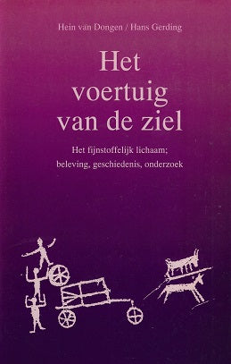 Het voertuig van de ziel / het fijnstoffelijk lichaam: beleving, geschiedenis, onderzoek