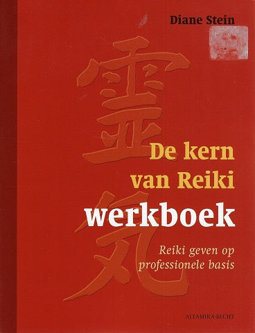 De kern van Reiki Werkboek / reiki geven op professionele basis