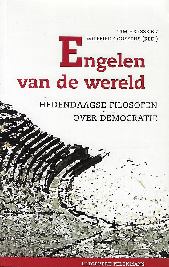 Engelen van de wereld / Hedendaagse filosofen over democratie