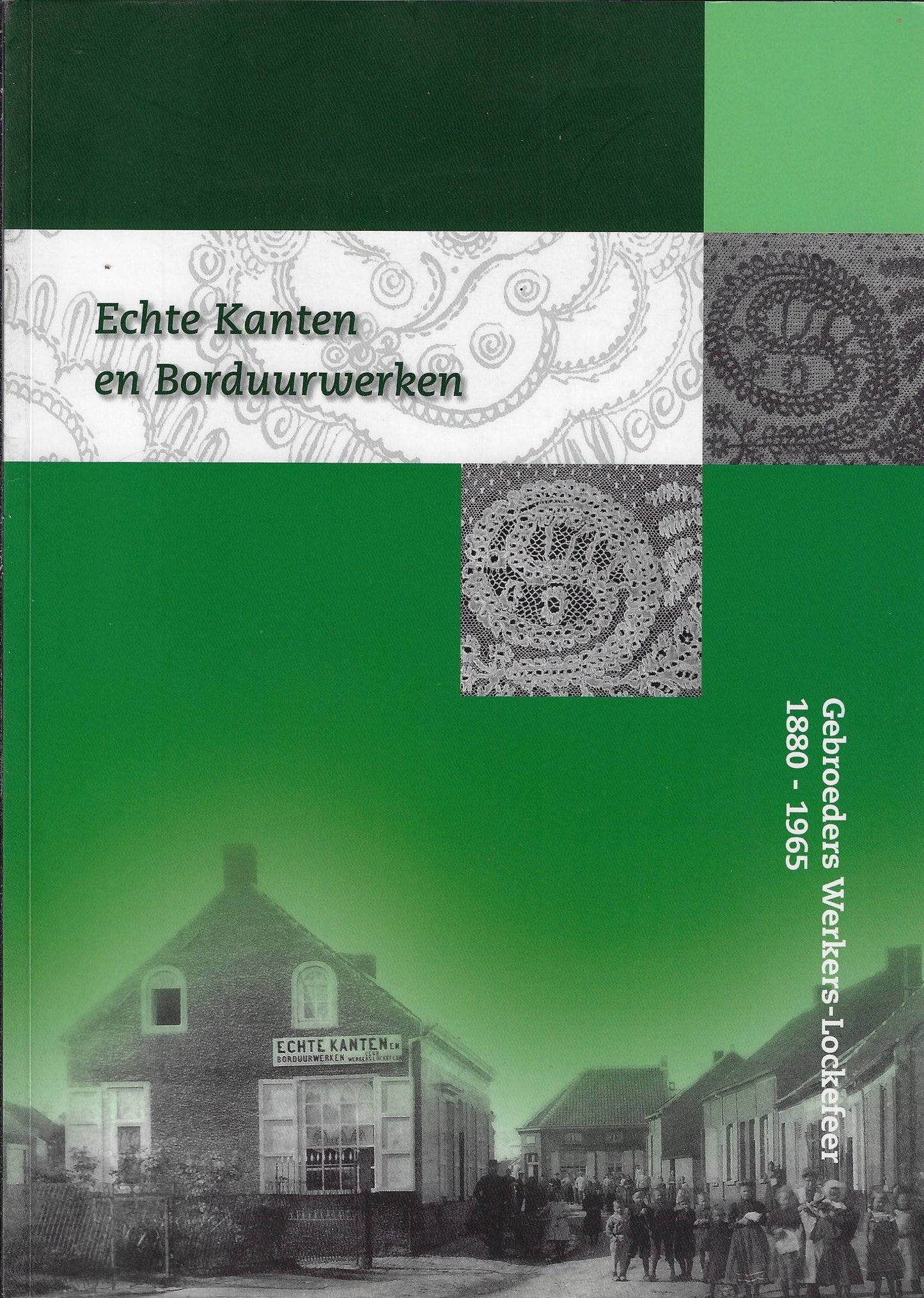 Echte Kanten en borduurwerken/Gebroeders Werkers-Lockefeer 1880-1965