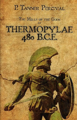 The Mills of the Gods at Thermopylae 480 B.C.E. / The Mills of the Gods