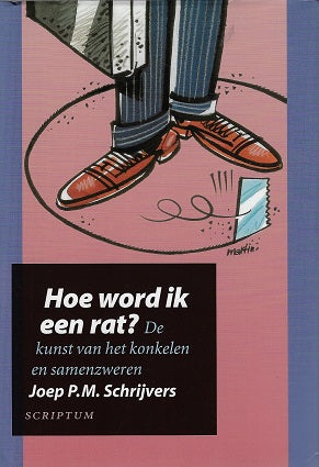 Hoe word ik een rat? / de kunst van het konkelen en samenzweren