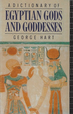A Dictionary of Egyptian Gods and Goddesses