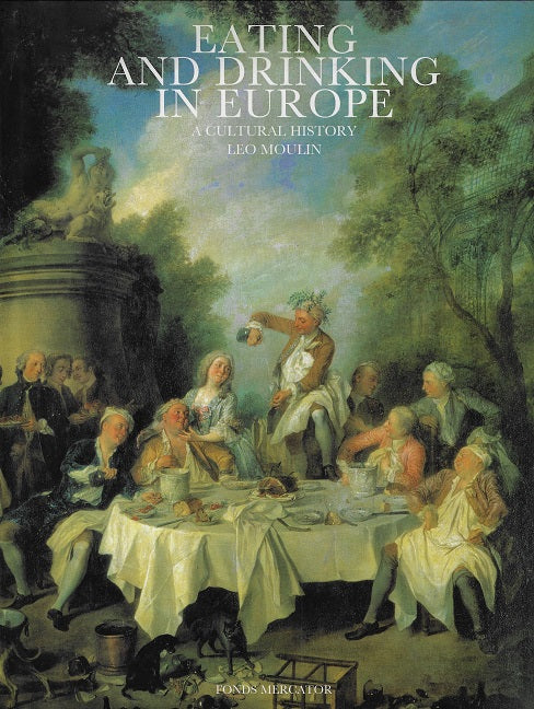 Eating and Drinking in Europe / a cultural history