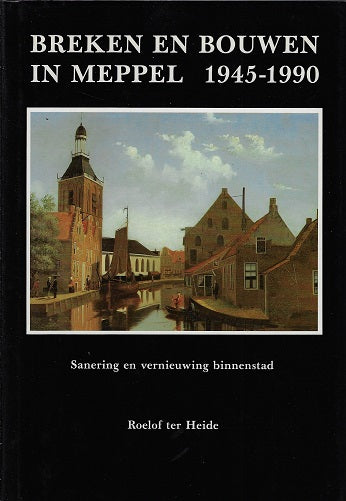 Breken en bouwen in meppel 1945-1990