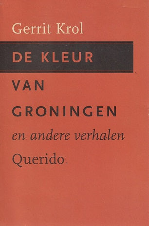 De kleur van Groningen en andere verhalen