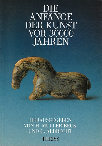 Die Anfange der Kunst vor 30000 Jahren