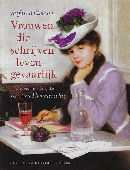 Vrouwen die schrijven leven gevaarlijk / met een inleiding door Kristien Hemmerechts