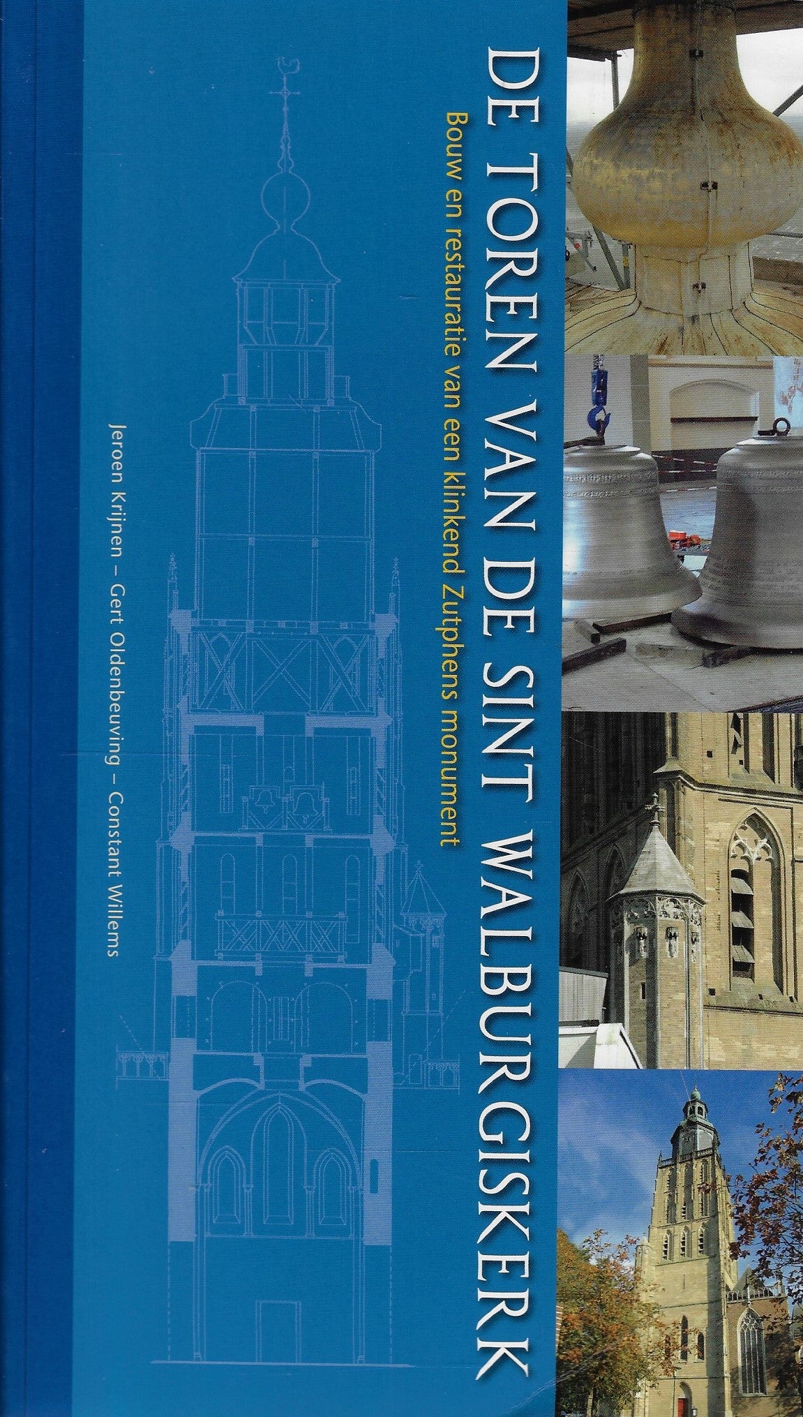 De toren van de Sint Walburgiskerk / bouw en restauratie van een klinkend Zutphens monument