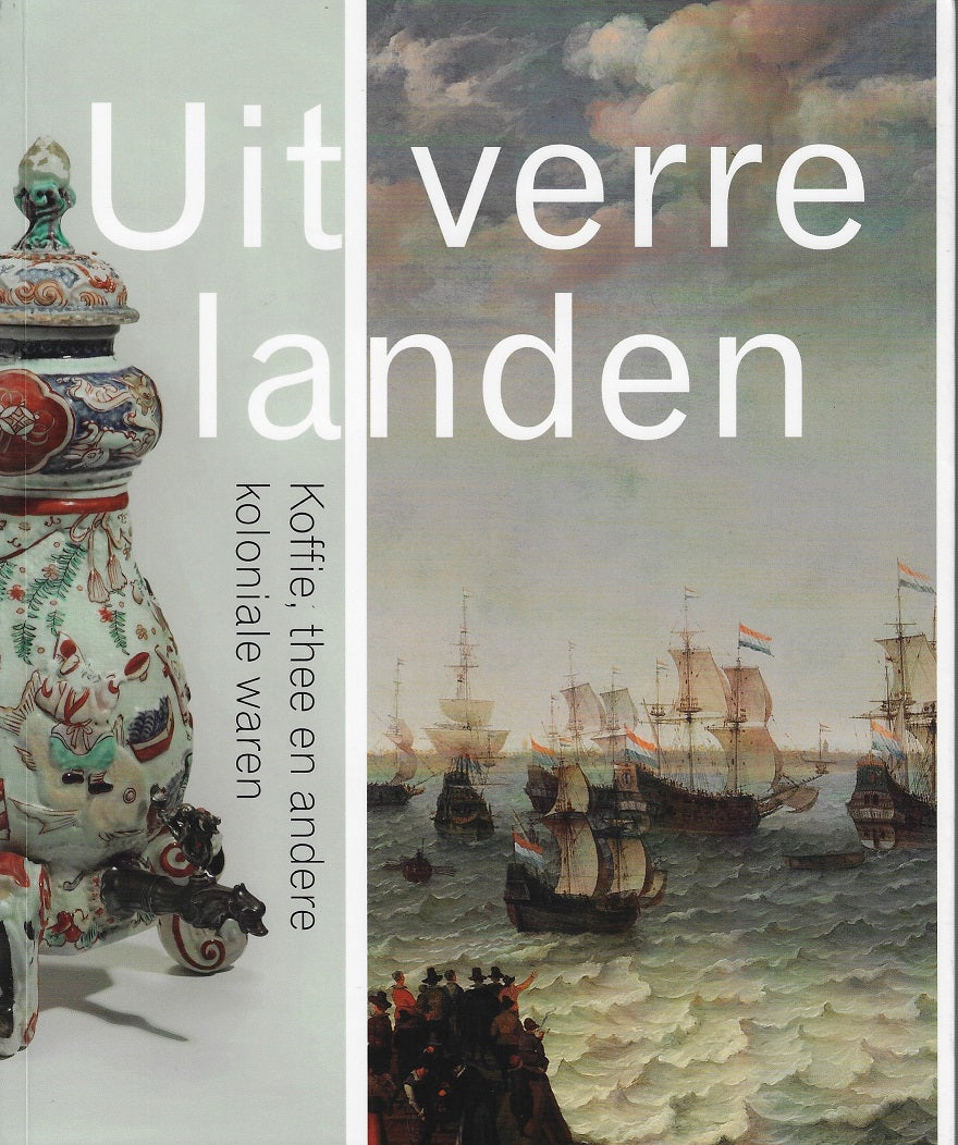 Uit verre landen / koffie, thee en andere koloniale waren