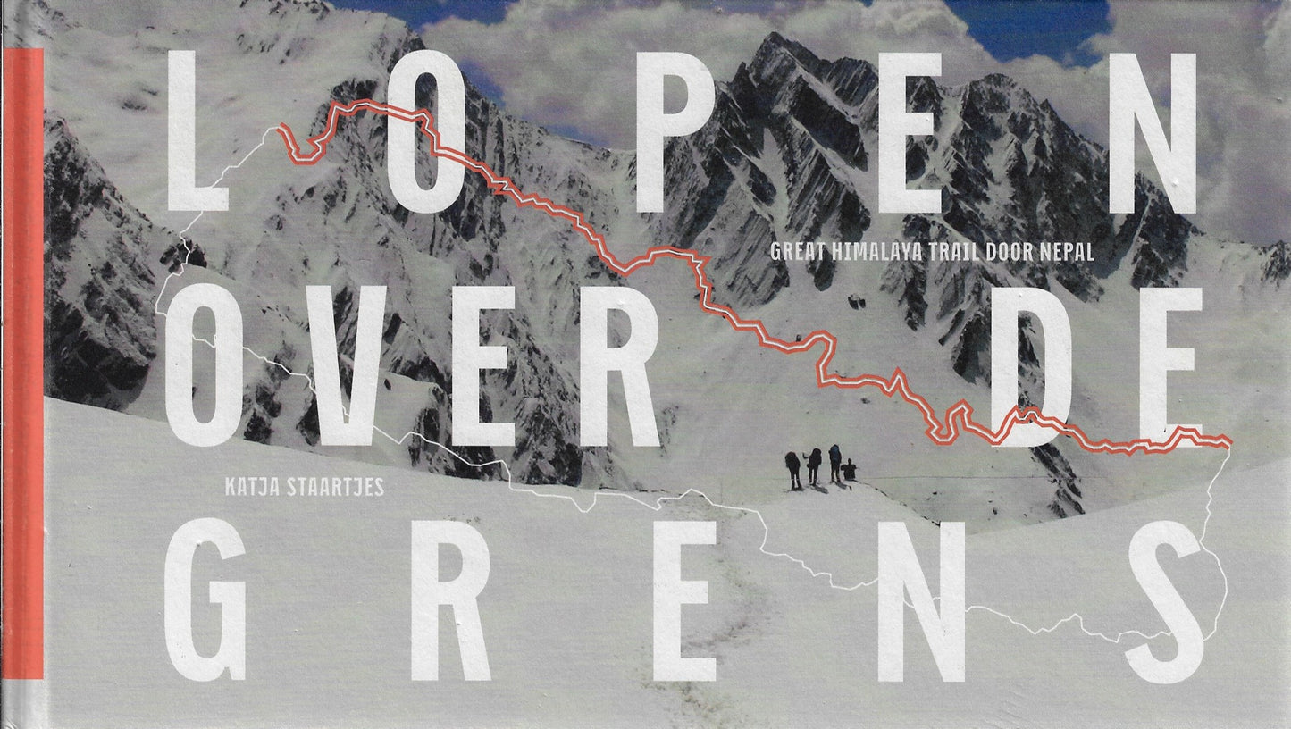 Lopen over de grens / great Himalaya trail door Nepal