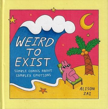 Weird to Exist