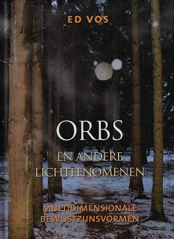 Orbs en andere lichtfenomenen / multidimensionale bewustzijnsvormen