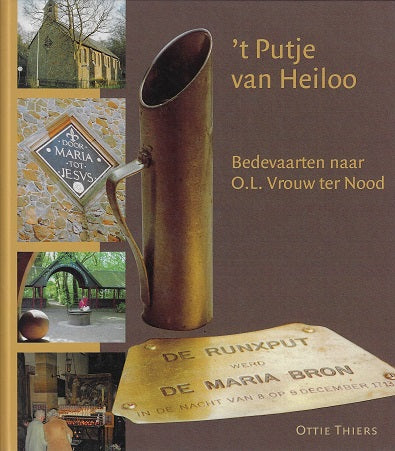't Putje van Heiloo / bedevaarten naar O.L. Vrouw ter Nood