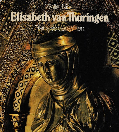 Elisabeth van thuringen dienares der armen