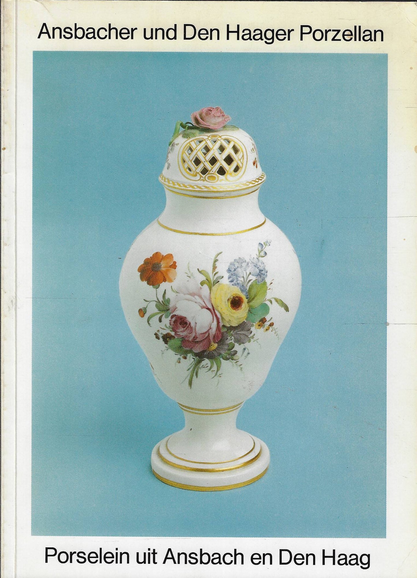 Ansbacher und Den Haager Porzellan